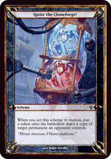 Ignite the Cloneforge! (Archenemy)